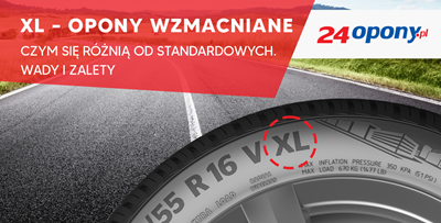 XL – OPONY WZMACNIANE – czym się różnią od standardowych. Wady i zalety