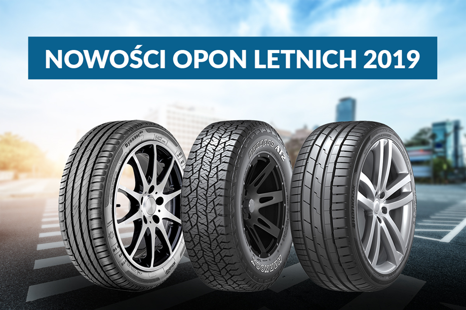 Zobaczcie Najciekawsze Nowosci Na Sezon Letni 2019 Zestawienie Opon Letnich 24opony Pl