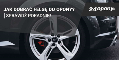 Jak dobrać felgę do opony? Rozmiary felg i opon