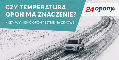 Czy temperatura opon ma znaczenie? Kiedy wymienić opony letnie na zimowe? 