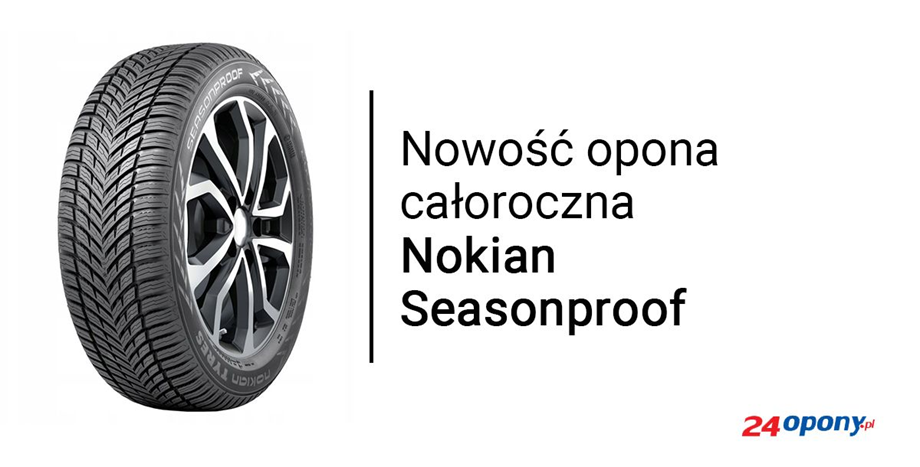 Nokian Seasonproof - wielosezonowa nowość, która odpowiada na potrzeby wymagających kierowców