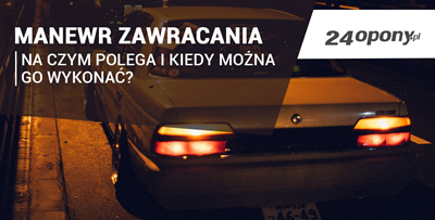 Manewr zawracania. Na czym polega i kiedy można go wykonać?