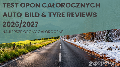 Test opon całorocznych Tyre Reviews i Auto Bild 2026/2027