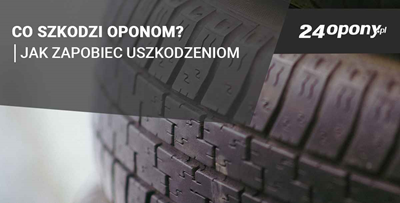 Co szkodzi oponom? Sprawdź jak zapobiec uszkodzeniom! 