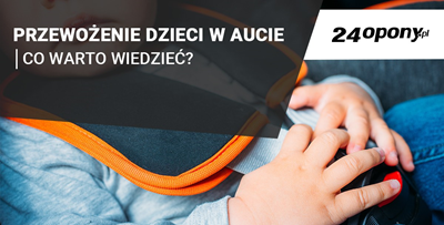 Przewożenie dzieci w samochodzie. Jakie są obecnie przepisy? 