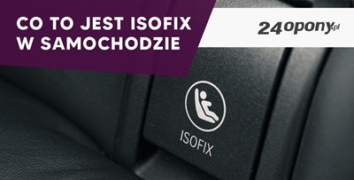 Co to jest ISOFIX w samochodzie?