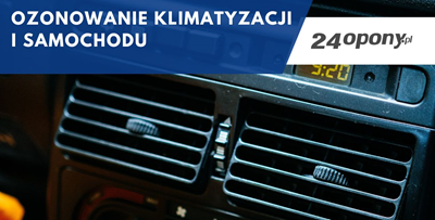Ozonowanie klimatyzacji i samochodu
