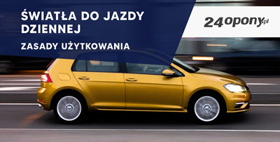 Światła do jazdy dziennej - zasady użytkowania