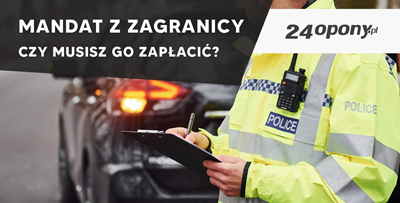 Mandat z zagranicy - czy musisz go zapłacić?