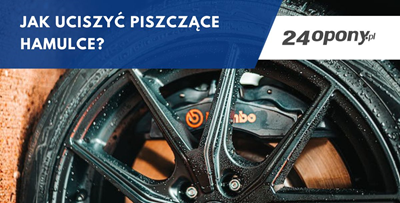 Jak uciszyć piszczące hamulce?