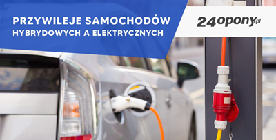 Przywileje samochodów hybrydowych a elektrycznych