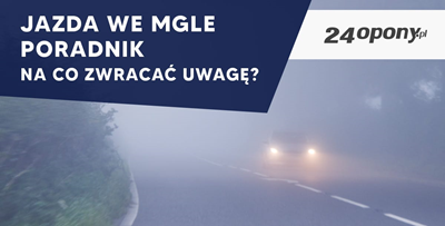 Jazda we mgle – poradnik. Na co zwracać uwagę?