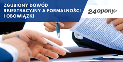 Zgubiony dowód rejestracyjny a formalności i obowiązki