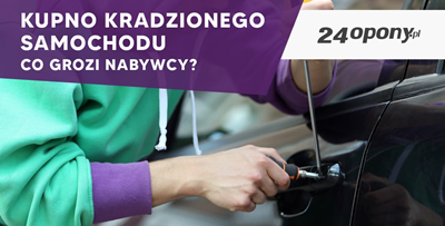 Kupno kradzionego samochodu - co grozi nabywcy?