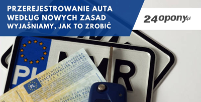 Przerejestrowanie auta według nowych zasad – wyjaśniamy, jak to zrobić