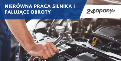 Nierówna praca silnika i falujące obroty