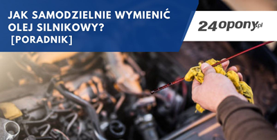 Jak samodzielnie wymienić olej silnikowy? [poradnik]