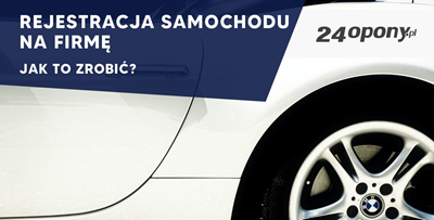 Rejestracja samochodu na firmę - jak to zrobić?