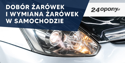 Dobór żarówek i wymiana żarówek w samochodzie