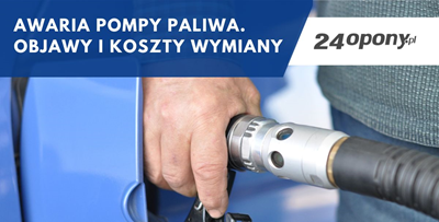 Awaria pompy paliwa. Objawy i koszty wymiany