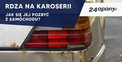 Rdza na karoserii - jak się jej pozbyć z samochodu?