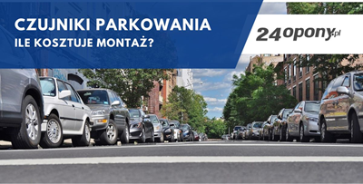 Czujniki parkowania – Ile kosztuje montaż?