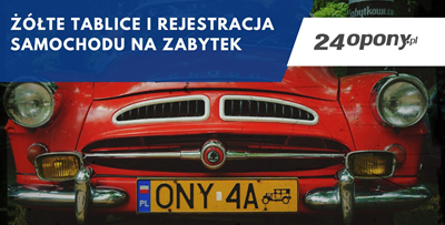 Żółte tablice i rejestracja samochodu na zabytek