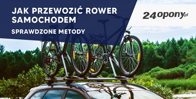 Jak przewozić rower samochodem - sprawdzone metody
