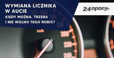 Wymiana licznika w aucie – kiedy można, trzeba i nie wolno tego robić?