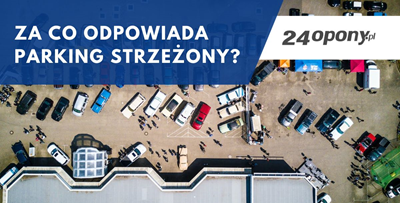 Za co odpowiada parking strzeżony?