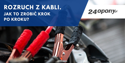 Rozruch z kabli. Jak to zrobić krok po kroku?