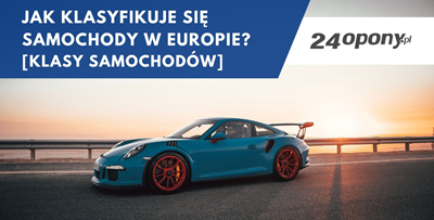 Jak klasyfikuje się samochody w Europie? [klasy samochodów]