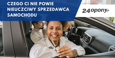 Czego Ci nie powie nieuczciwy sprzedawca samochodu