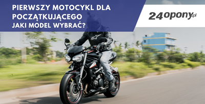 Pierwszy motocykl dla początkującego. Jaki model wybrać?