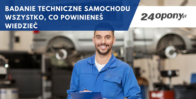 Badanie techniczne samochodu - wszystko, co powinieneś wiedzieć