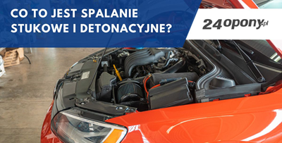 Co to jest spalanie stukowe i detonacyjne?