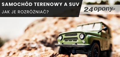 Samochód terenowy a SUV - jak je rozróżniać?